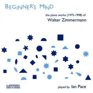 Ian Pace - Beginner's Mind Works for Piano  CD